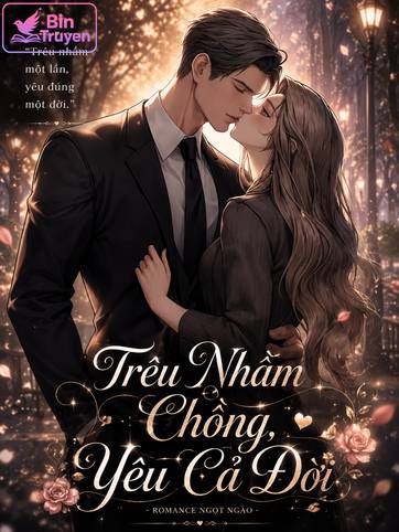 Trêu Nhầm Chồng, Yêu Cả Đời