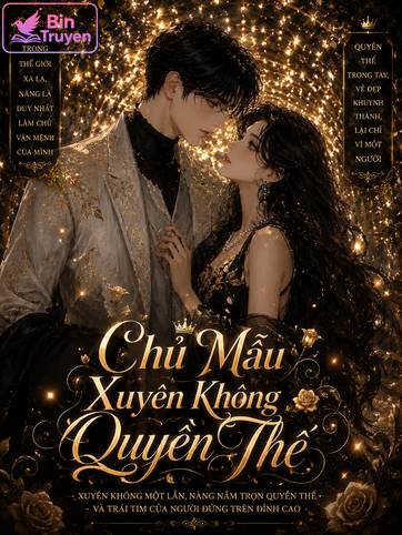 Chủ Mẫu Xuyên Không Quyền Thế